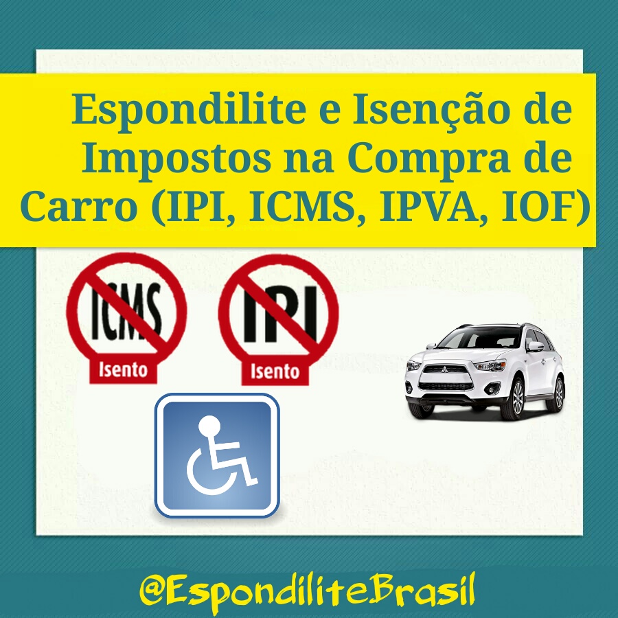 Espondilite e Isenção de Impostos na Compra de Carro (IPI, ICMS, IPVA, IOF)