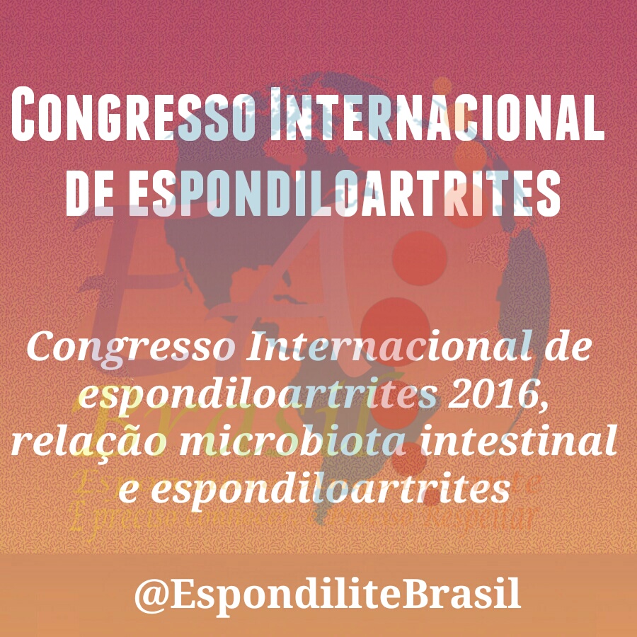 Congresso Internacional de espondiloartrites 2016, relação microbiota intestinal e espondiloartrites